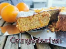 BiNe` S ORANGENKUCHEN - Rezept - Bild Nr. 15685