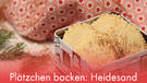 Plätzchen backen: Heidesand